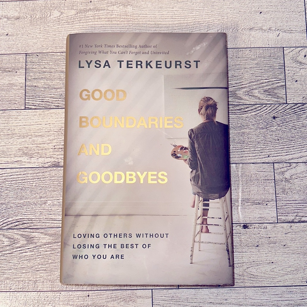 GOOD BOUNDARIES & GOODBYES BOOK BY LYSA TERKEURST